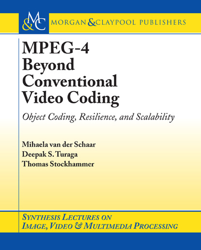 Mihaela van der Schaar - MPEG-4 Beyond Conventional Video Coding