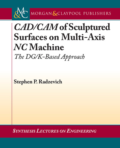

CAD/CAM of Sculptured Surfaces on Multi-Axis NC Machine