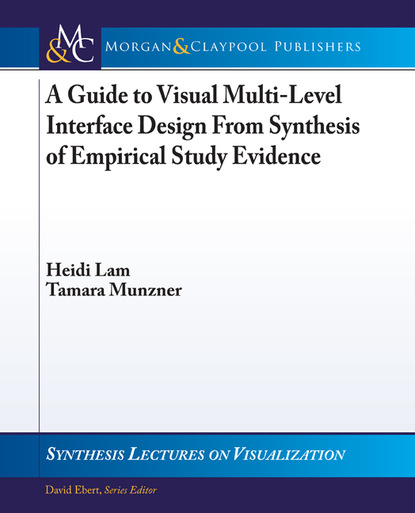 

A Guide to Visual Multi-Level Interface Design From Synthesis of Empirical Study Evidence