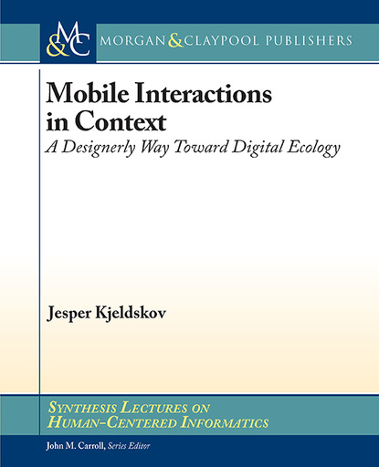 Jesper Kjeldskov - Mobile Interactions in Context