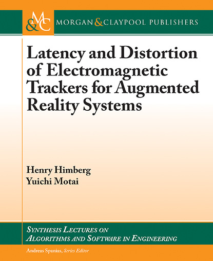 Henry Himberg - Latency and Distortion of Electromagnetic Trackers for Augmented Reality Systems