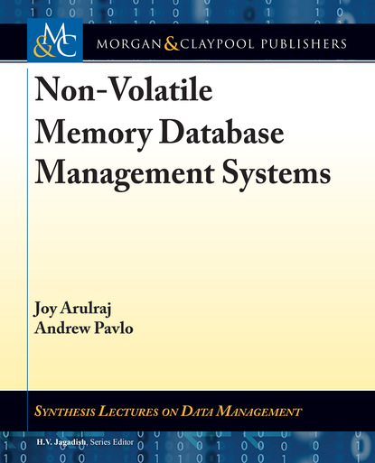 Joy Arulraj — Non-Volatile Memory Database Management Systems