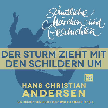 Ганс Христиан Андерсен - H. C. Andersen: Sämtliche Märchen und Geschichten, Der Sturm zieht mit den Schildern um