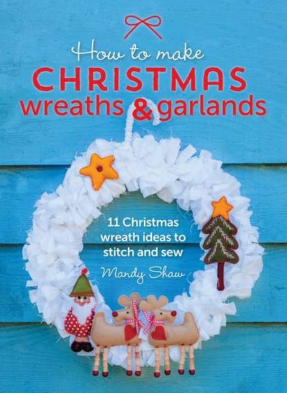 Mandy Shaw — How to Make Christmas Wreaths and Garlands