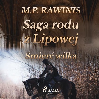 

Saga rodu z Lipowej 13: Śmierć wilka