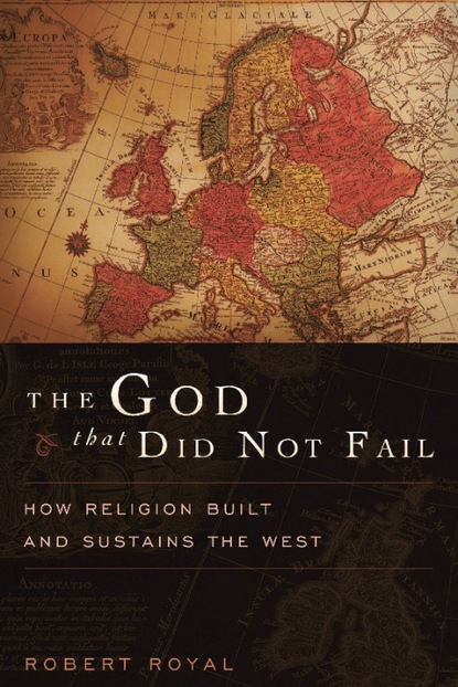 Robert Royal - The God That Did Not Fail