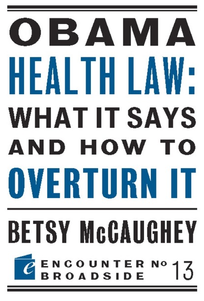 Betsy McCaughey - Obama Health Law: What It Says and How to Overturn It