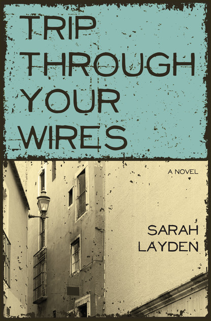 Sarah Layden — Trip Through Your Wires