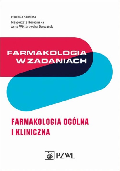 Группа авторов - Farmakologia w zadaniach. Farmakologia ogólna i kliniczna