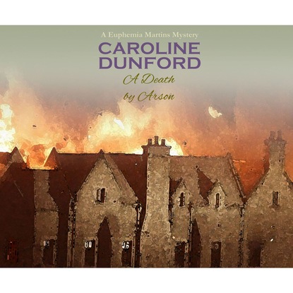 

A Death by Arson - Euphemia Martins Mysteries 9 (Unabridged)