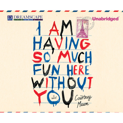 

I Am Having So Much Fun Here Without You (Unabridged)