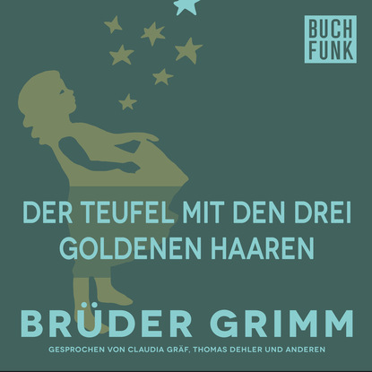 Brüder Grimm - Der Teufel mit den drei goldenen Haaren