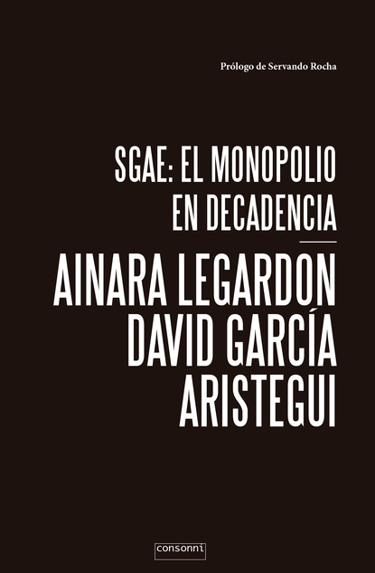 David Garc?a Aristegui — SGAE: el monopolio en decadencia