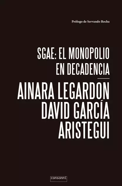 Обложка книги SGAE: el monopolio en decadencia, David García Aristegui