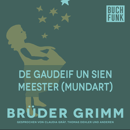 Brüder Grimm - De Gaudeif un sien Meester (Mundart)