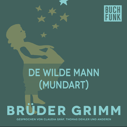 Brüder Grimm - De wilde Mann (Mundart)
