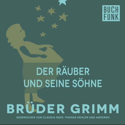 Brüder Grimm - Der Räuber und seine Söhne