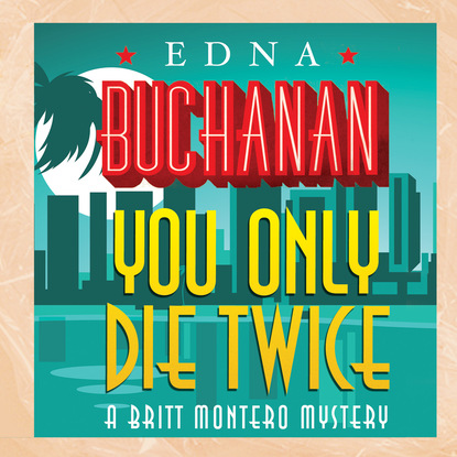 

You Only Die Twice - A Britt Montero Mystery 7 (Unabridged)