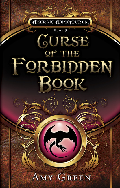 Amy Lynn Green - Curse of the Forbidden Book (Amarias Series)