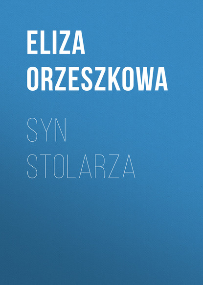 Syn stolarza (Eliza Orzeszkowa). 