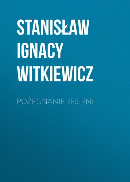 Pożegnanie jesieni (Stanisław Ignacy Witkiewicz). 