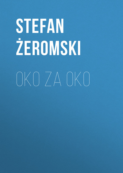 Oko za oko (Stefan Żeromski). 