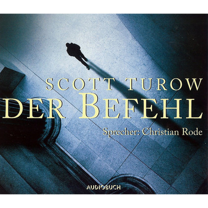 Scott Turow — Der Befehl (gek?rzte Fassung)