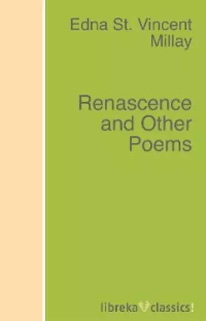 Обложка книги Renascence and Other Poems, Edna St. Vincent Millay