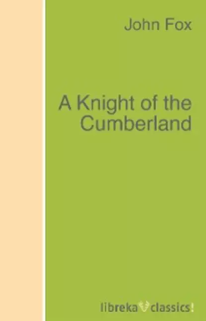 Обложка книги A Knight of the Cumberland, John Fox