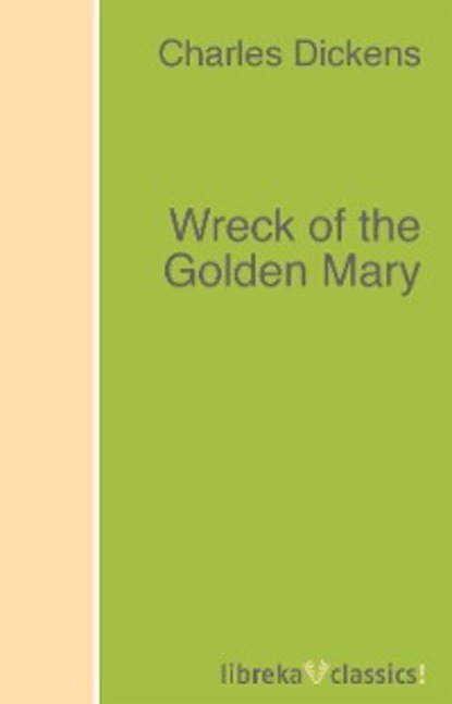 Charles Dickens — Wreck of the Golden Mary