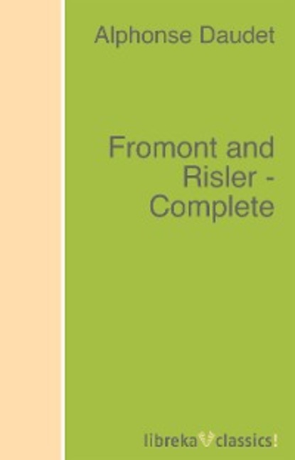 Alphonse Daudet - Fromont and Risler - Complete