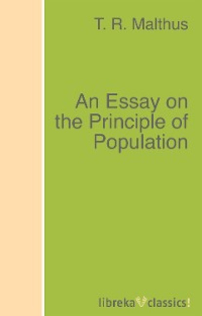 T. R. Malthus - An Essay on the Principle of Population