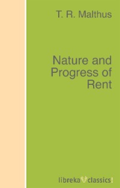 T. R. Malthus - Nature and Progress of Rent