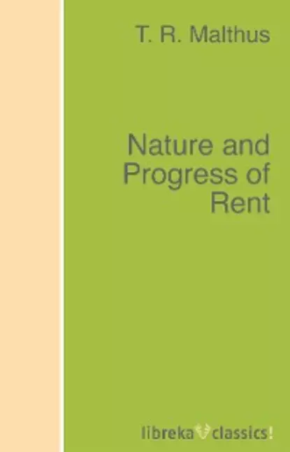 Обложка книги Nature and Progress of Rent, T. R. Malthus