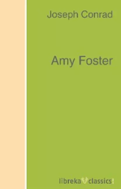 Обложка книги Amy Foster, Джозеф Конрад