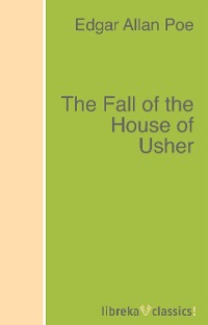Эдгар Аллан По - The Fall of the House of Usher