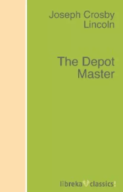 Обложка книги The Depot Master, Joseph Crosby Lincoln