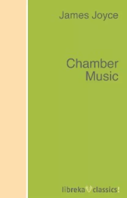 Обложка книги Chamber Music, James Joyce