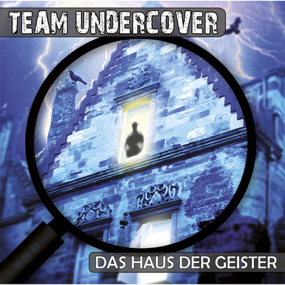 Ксюша Ангел - Team Undercover, Folge 3: Das Haus der Geister