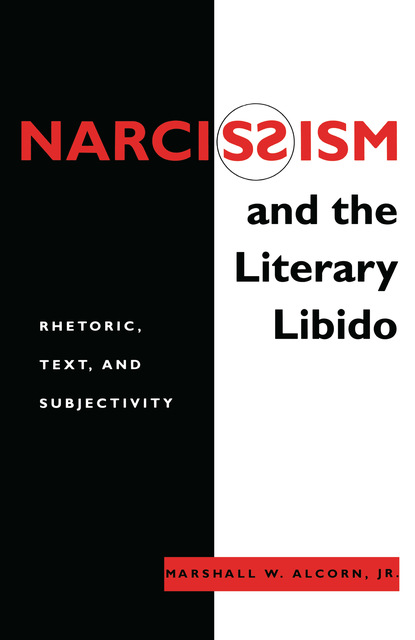 Marshall W. Alcorn Jr. — Narcissism and the Literary Libido