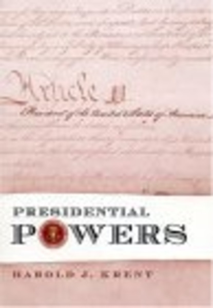 Harold J Krent - Presidential Powers