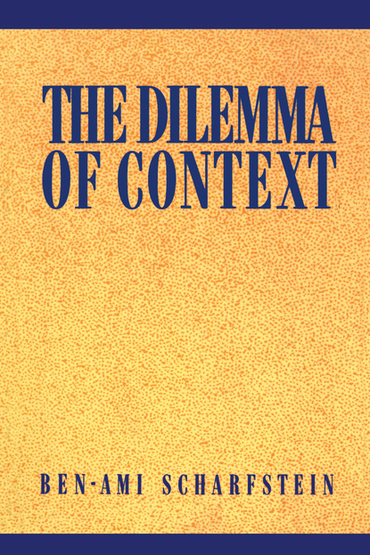 Ben-Ami Scharfstein - The Dilemma of Context