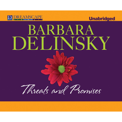 Threats and Promises (Unabridged) - Barbara  Delinsky