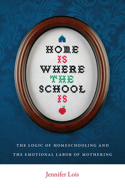 Jennifer Lois - Home Is Where the School Is