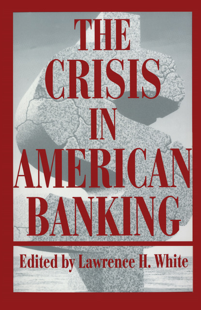 Группа авторов - The Crisis in American Banking