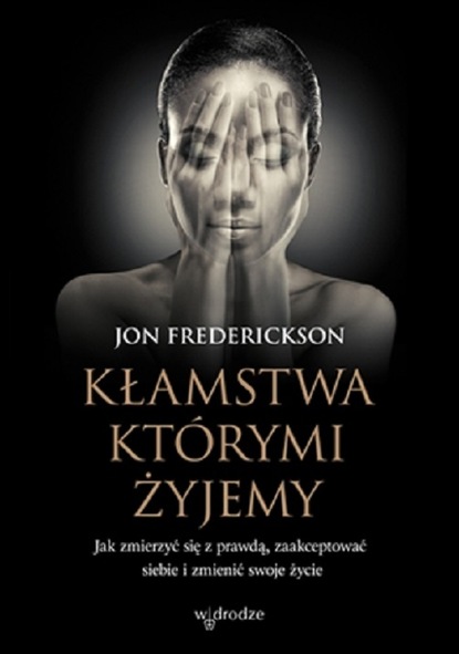 Jon Frederickson - Kłamstwa, którymi żyjemy