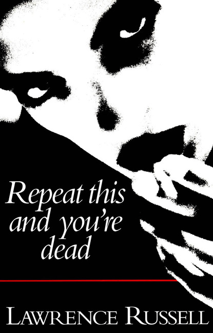 Lawrence Russell - Repeat This and You're Dead