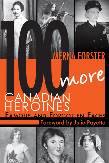 Merna Forster - 100 More Canadian Heroines