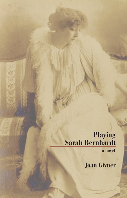 Joan Givner - Playing Sarah Bernhardt