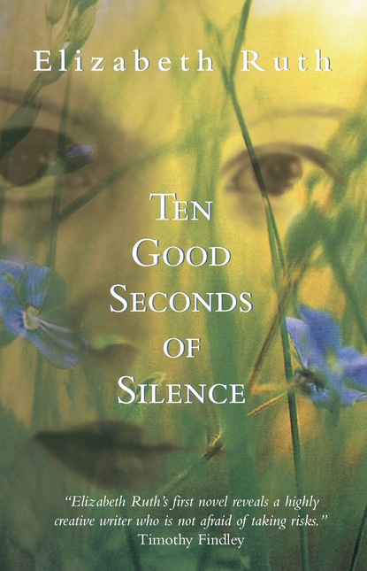 Elizabeth Mills Ruth - Ten Good Seconds of Silence